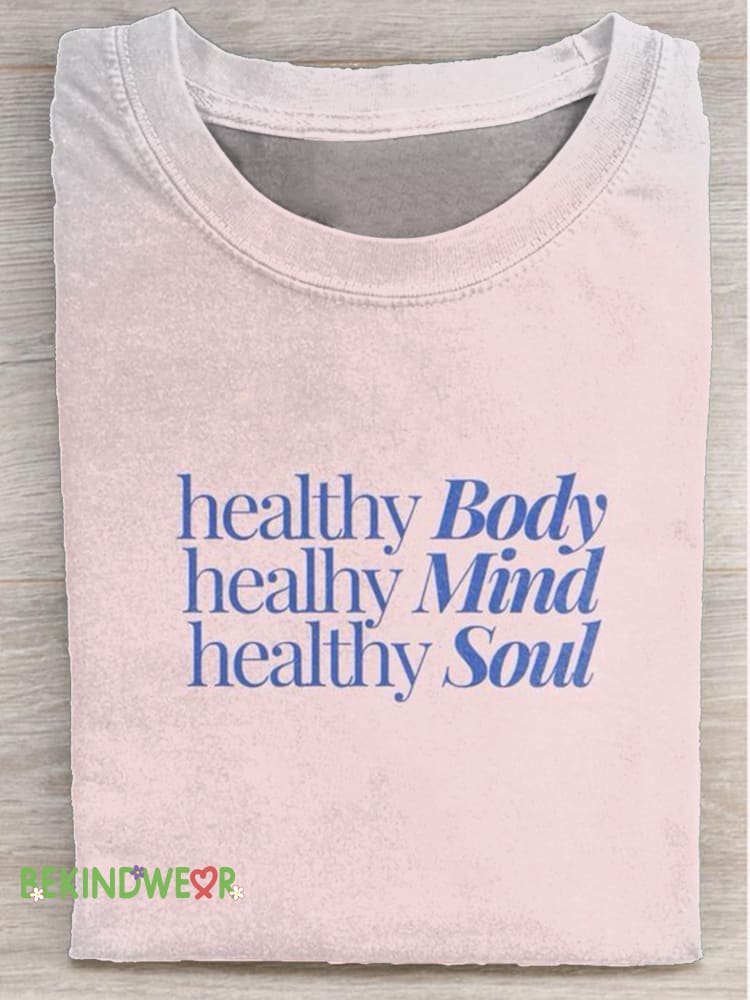 Healthy Body Healthy Mind Healthy Soul Spiritual Healthy Matters Printed Casual Round Neck Short Sleeve T-Shirt