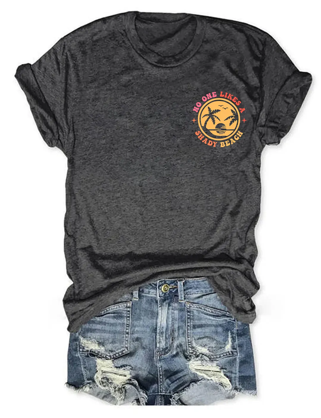 No One Likes A Shady Beach T-shirt