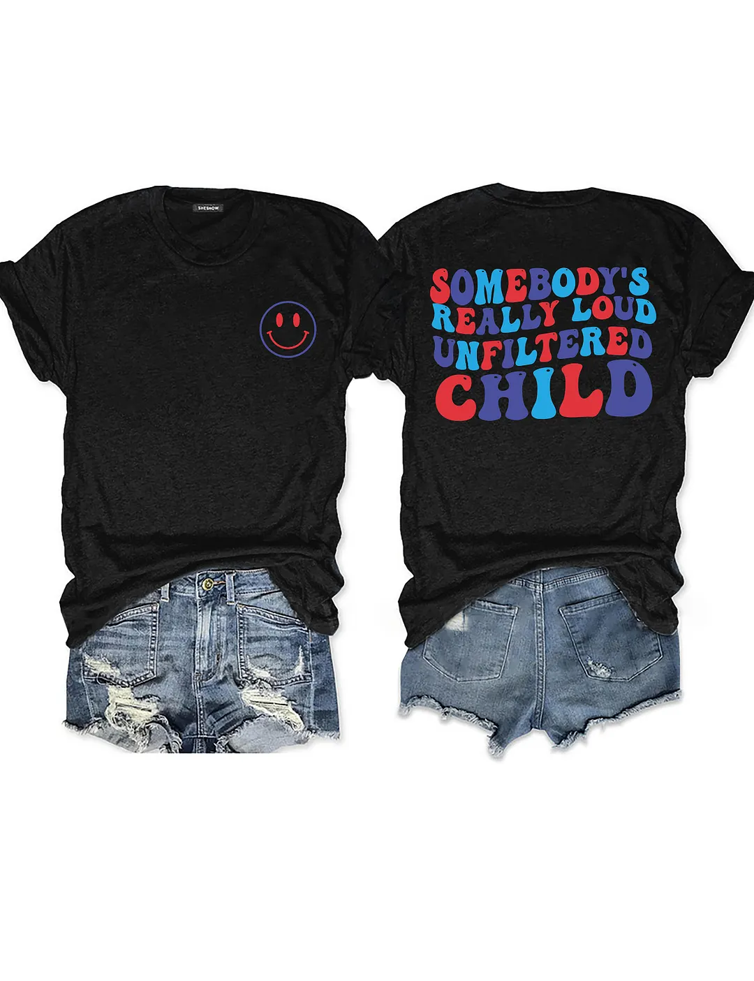 Somebody&lsquo;s Really Loud Unfiltered Child T-Shirt