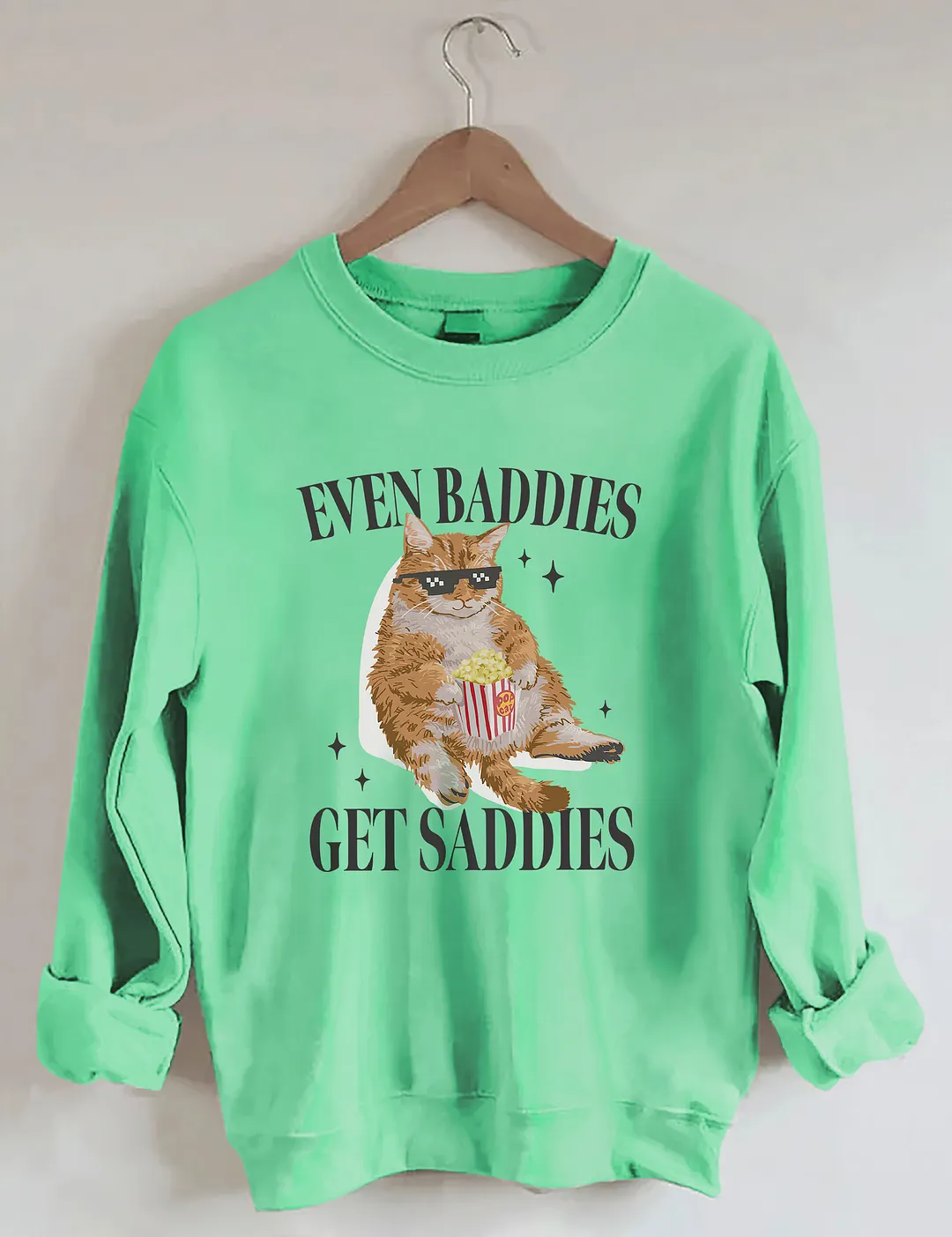 Even Baddies Get Saddies Sweatshirt