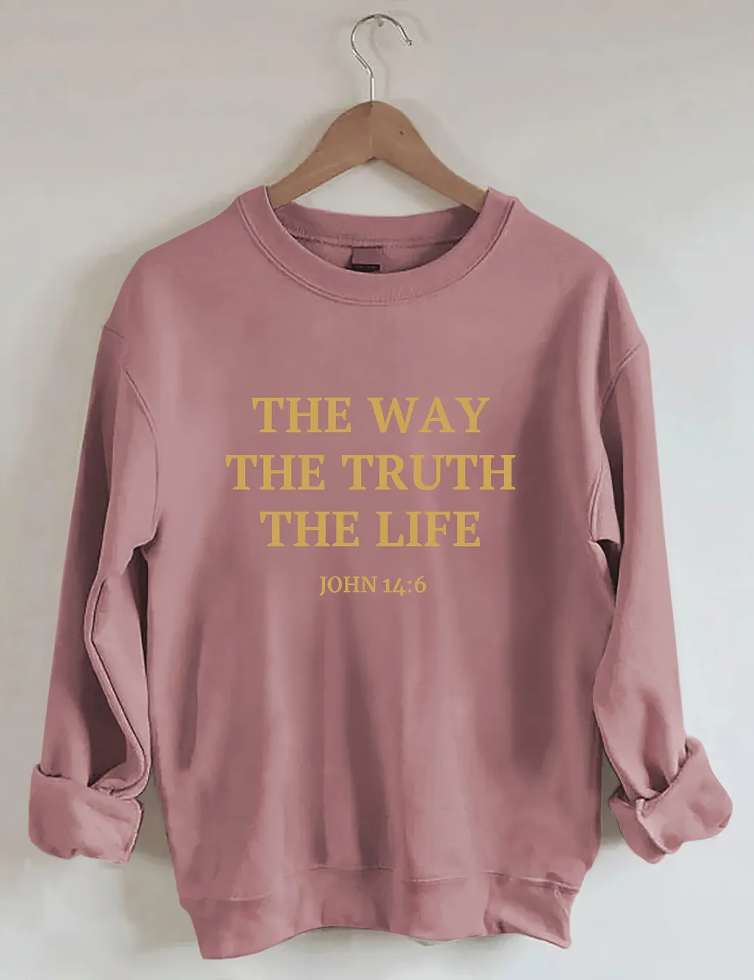 The Way The Truth The Life Sweatshirt 