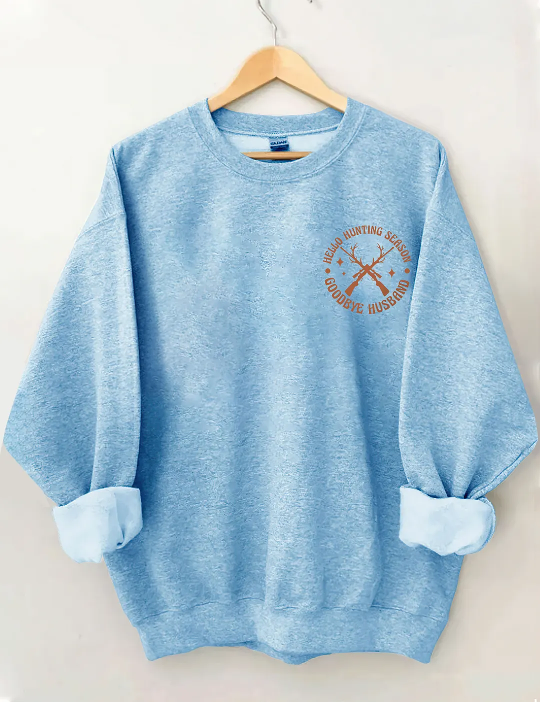Hello Hunting Season Goodbye Husband Sweatshirt