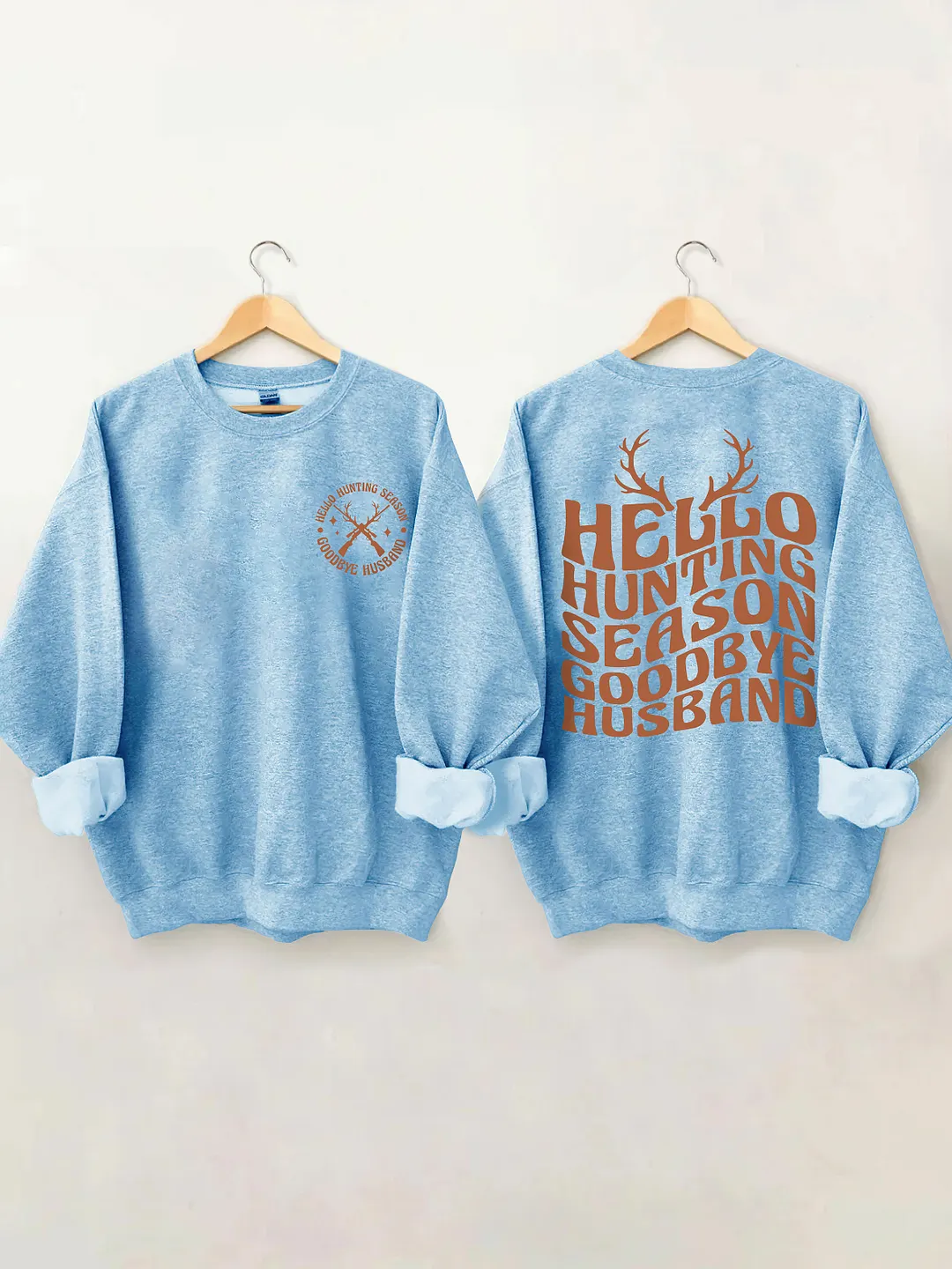 Hello Hunting Season Goodbye Husband Sweatshirt