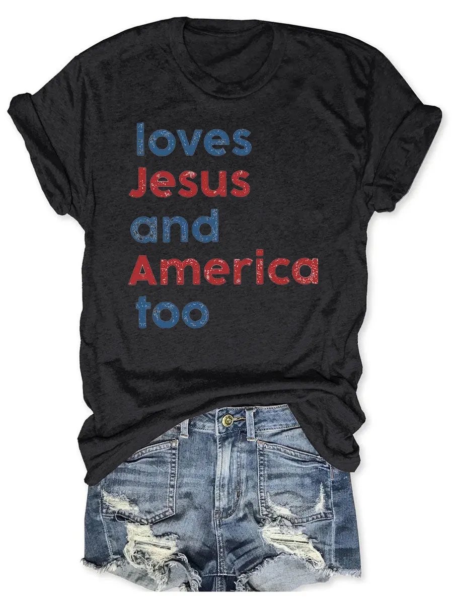 Loves Jesus And America Too T-shirt