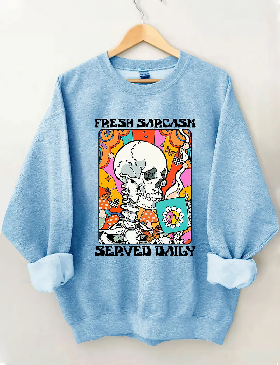 Fresh Sarcasm Served Daily Sweatshirt