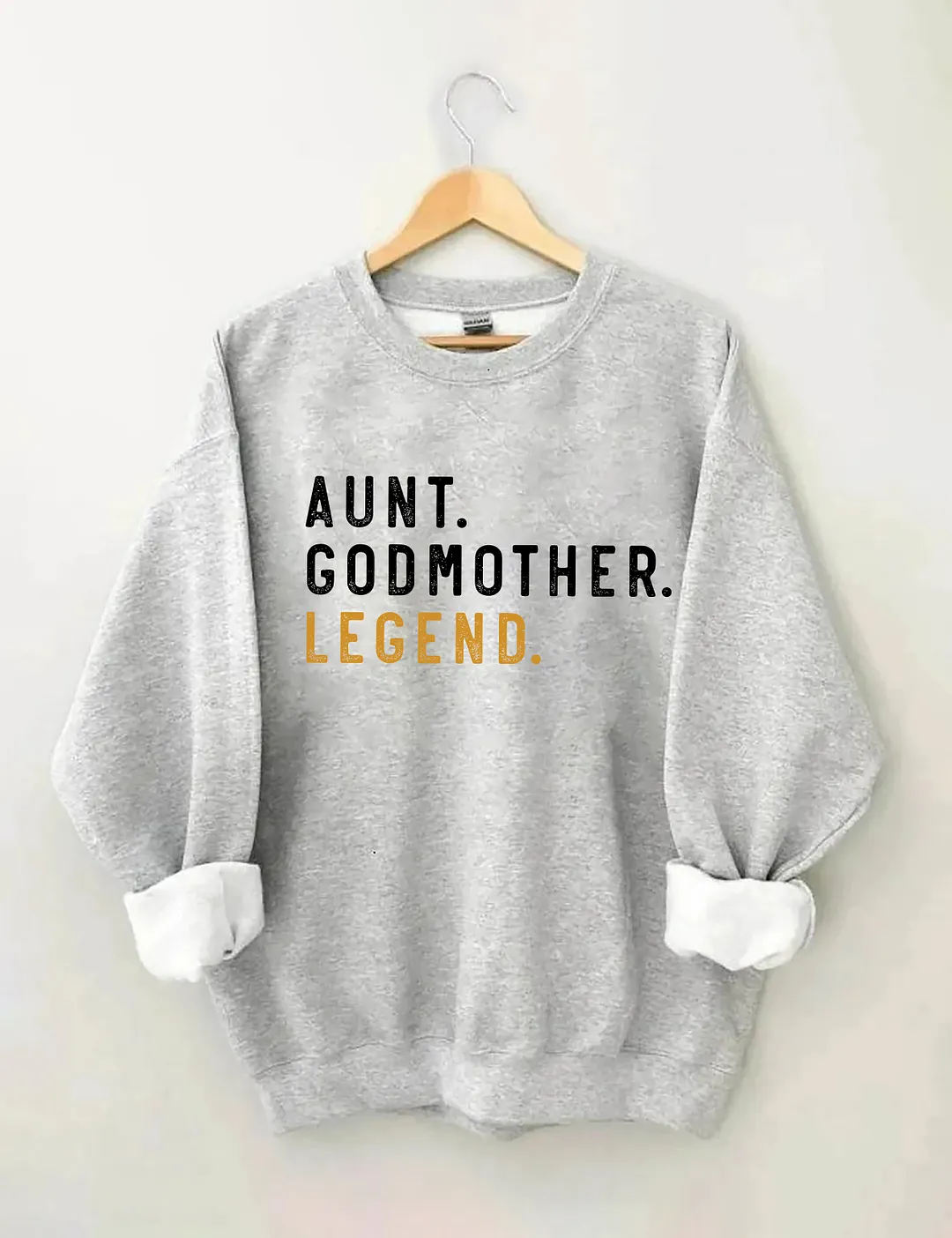 Aunt Godmother Legend Sweatshirt