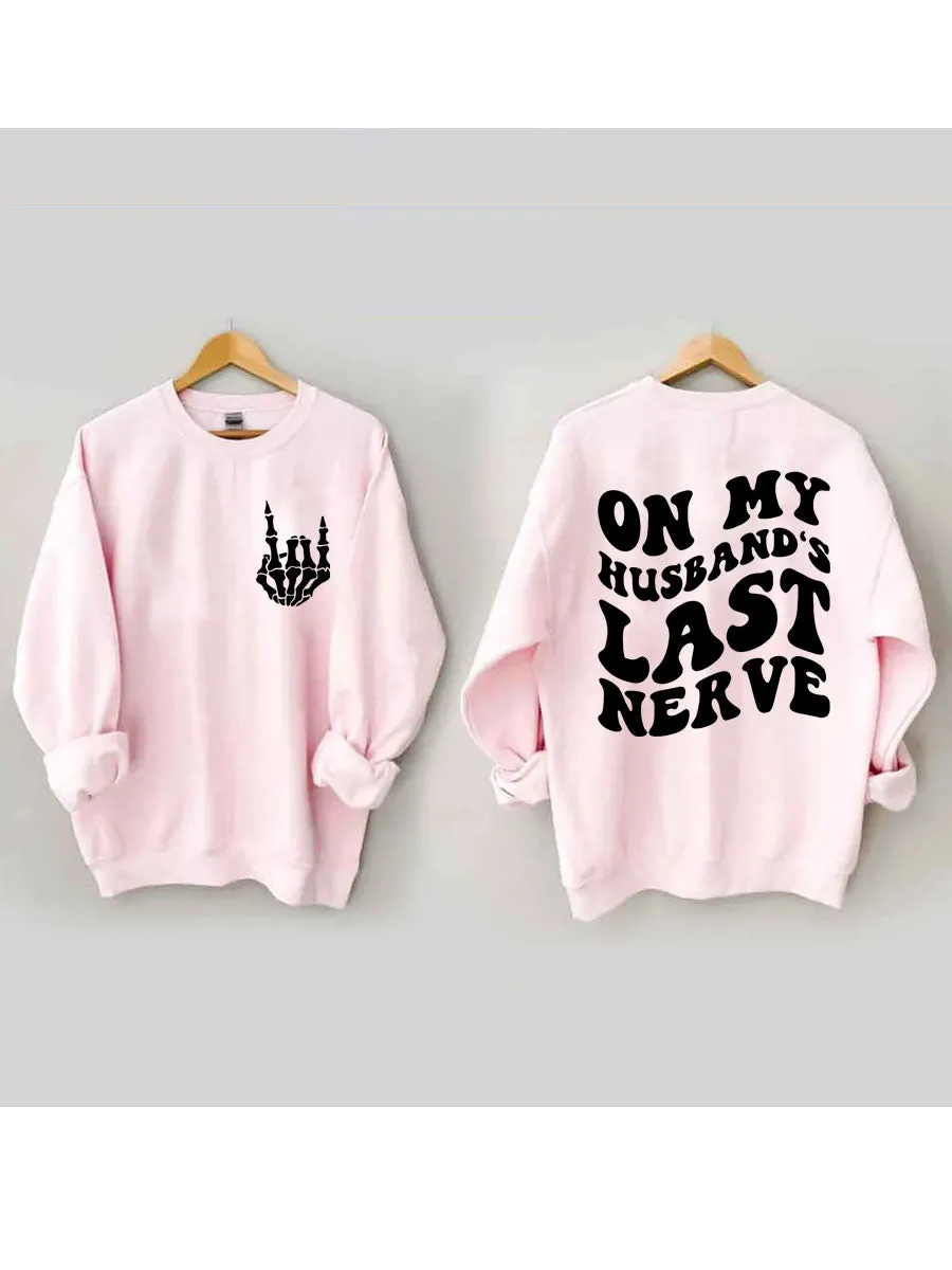 On My Husband's Last Nerve Sweatshirt