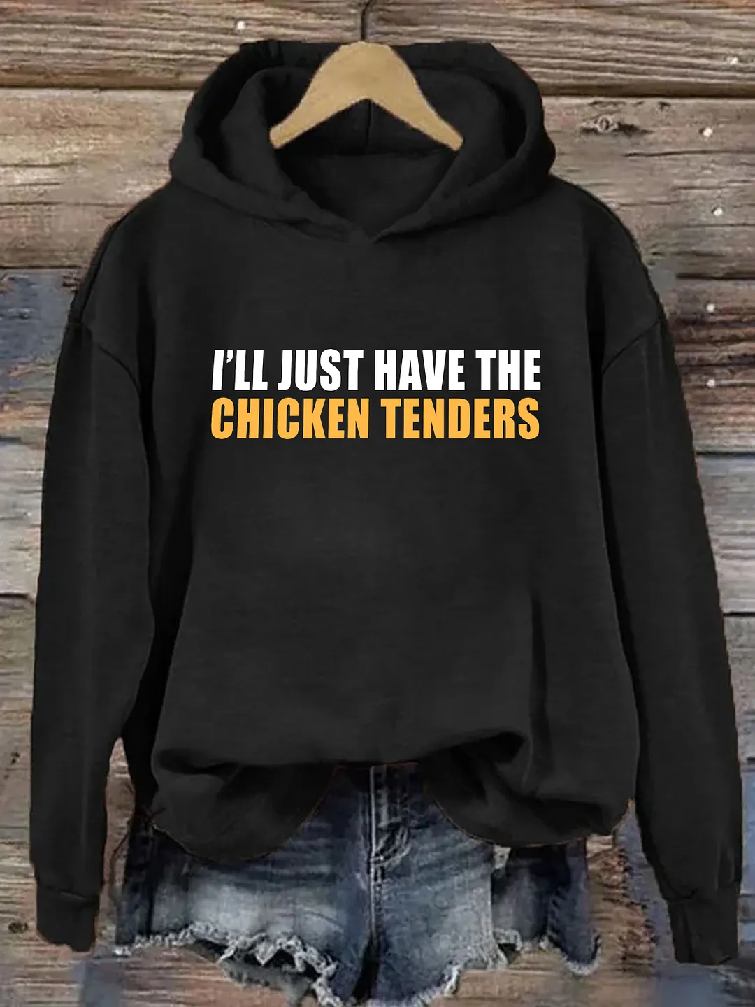 I'll Just Have The Chicken Tenders Hoodie