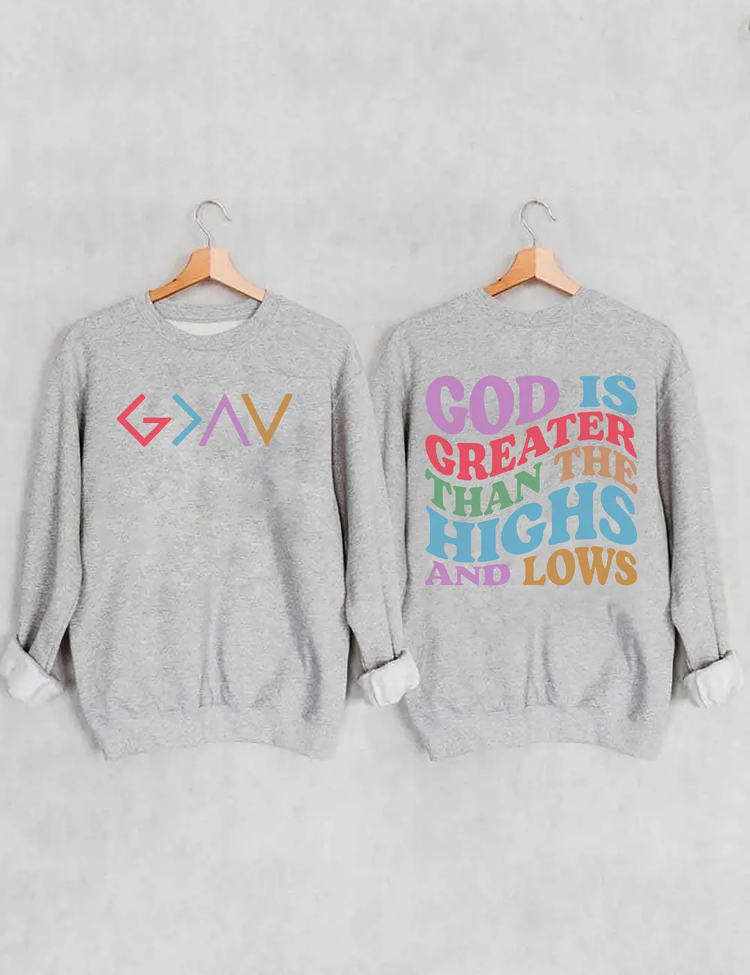 God Is Greater Than The Highs And Lows Sweatshirt