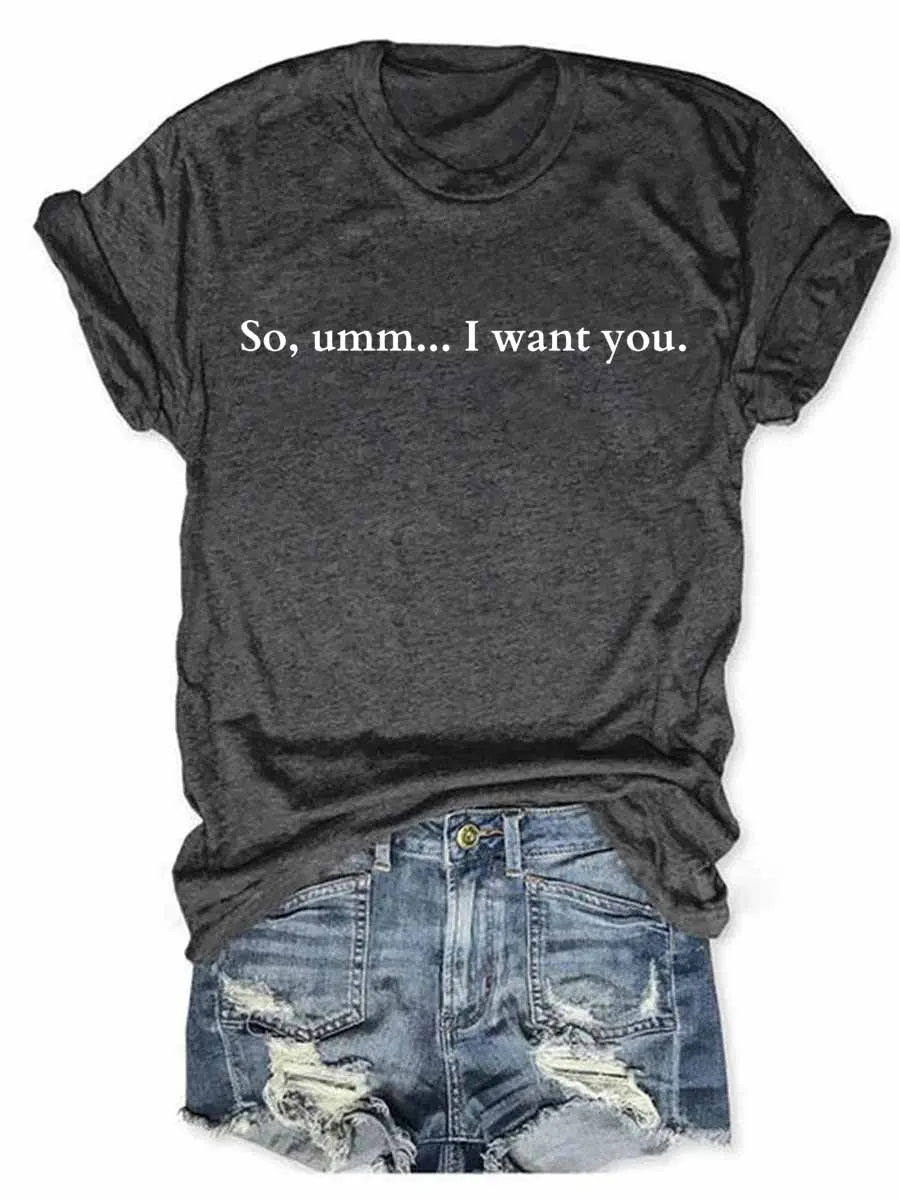 I Want You T-Shirt