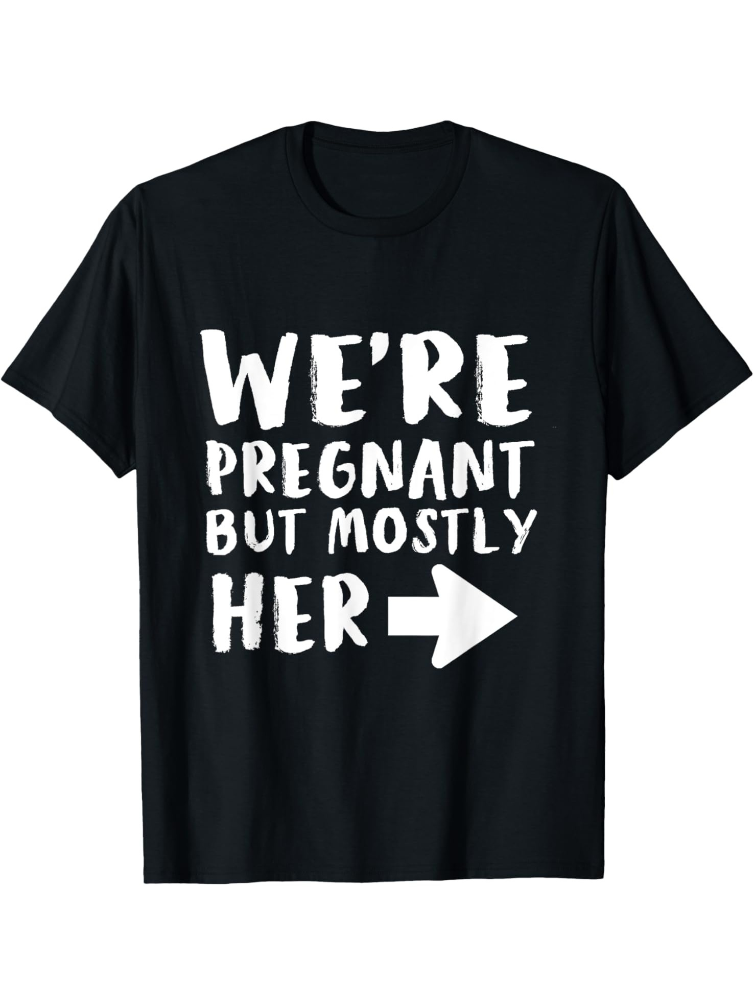 Funny Maternity T-Shirt, Soft Cotton Blend | We're Pregnant But Mostly Her, Black With White Text & Arrow Design, Casual Round Neck Tee For Pregnancy Announcements, Maternity Clothe | IFYHOME