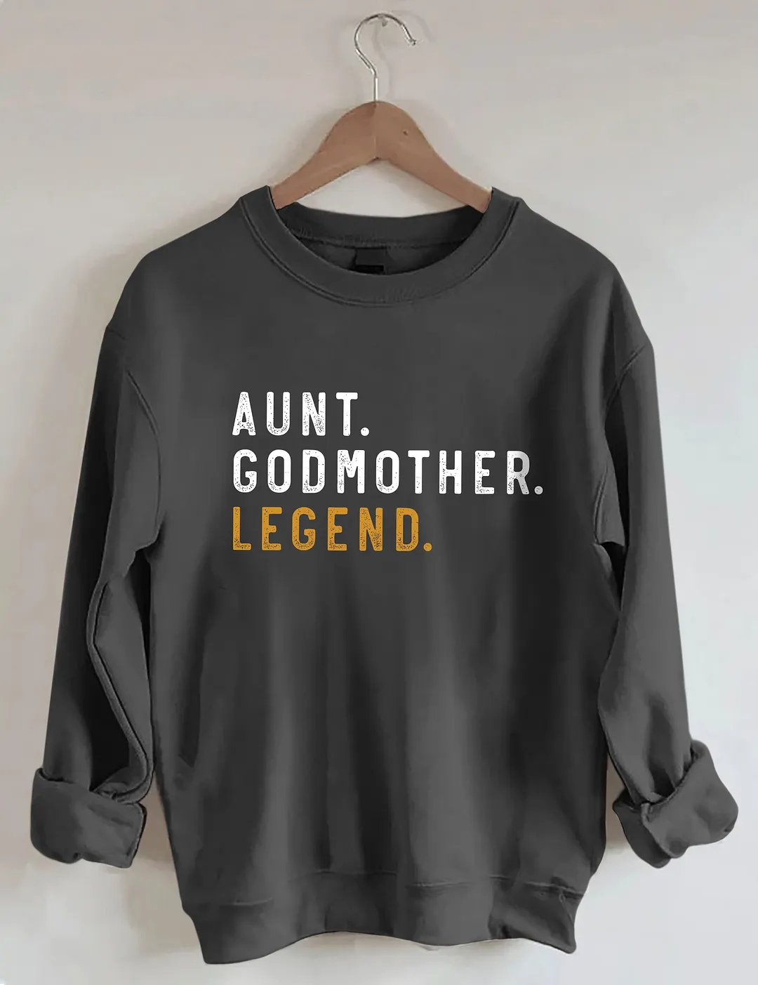 Aunt Godmother Legend Sweatshirt