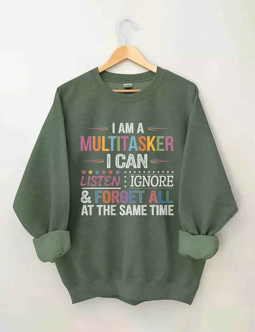 I Am Multitasker I Can Listen Ignore & Forget All At The Same Time Sweatshirt