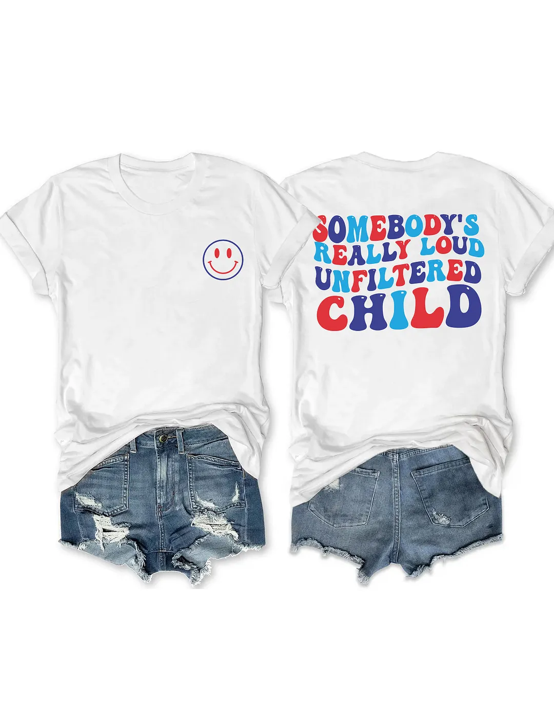 Somebody&lsquo;s Really Loud Unfiltered Child T-Shirt