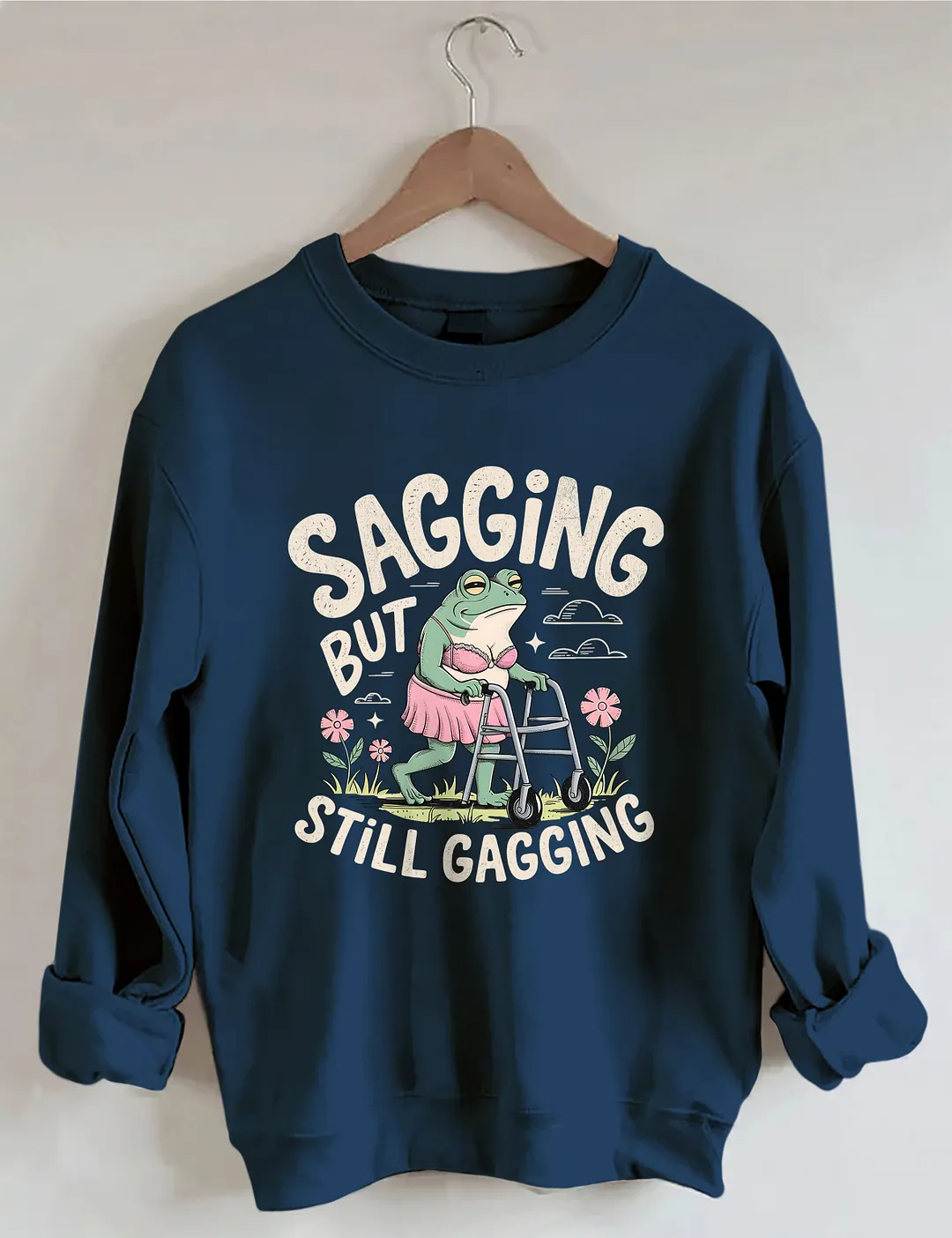 Sagging But Still Gagging Sweatshirt