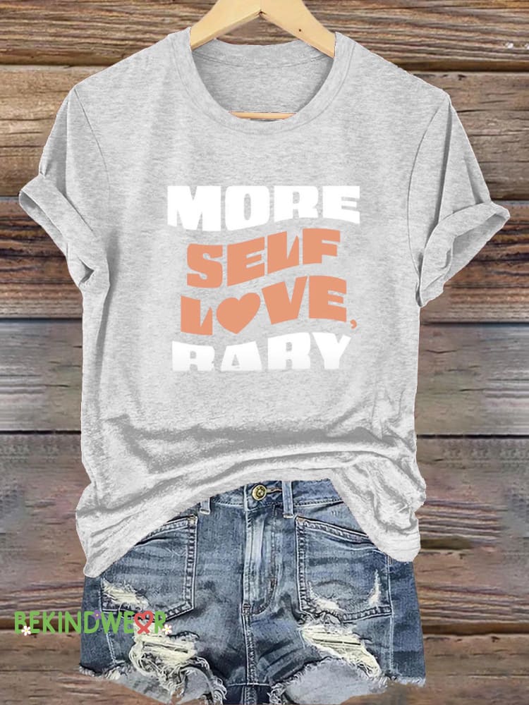 More Self Love Baby Printed Casual Round Neck Short Sleeve T-Shirt White / S