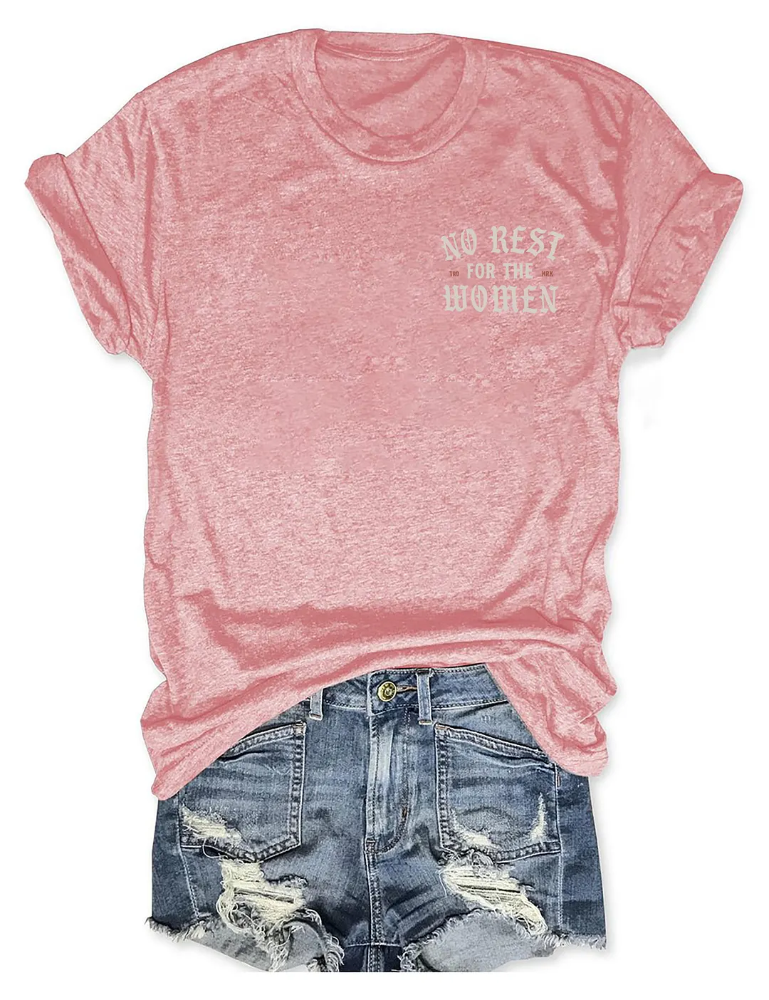 No Rest For The Women T-shirt