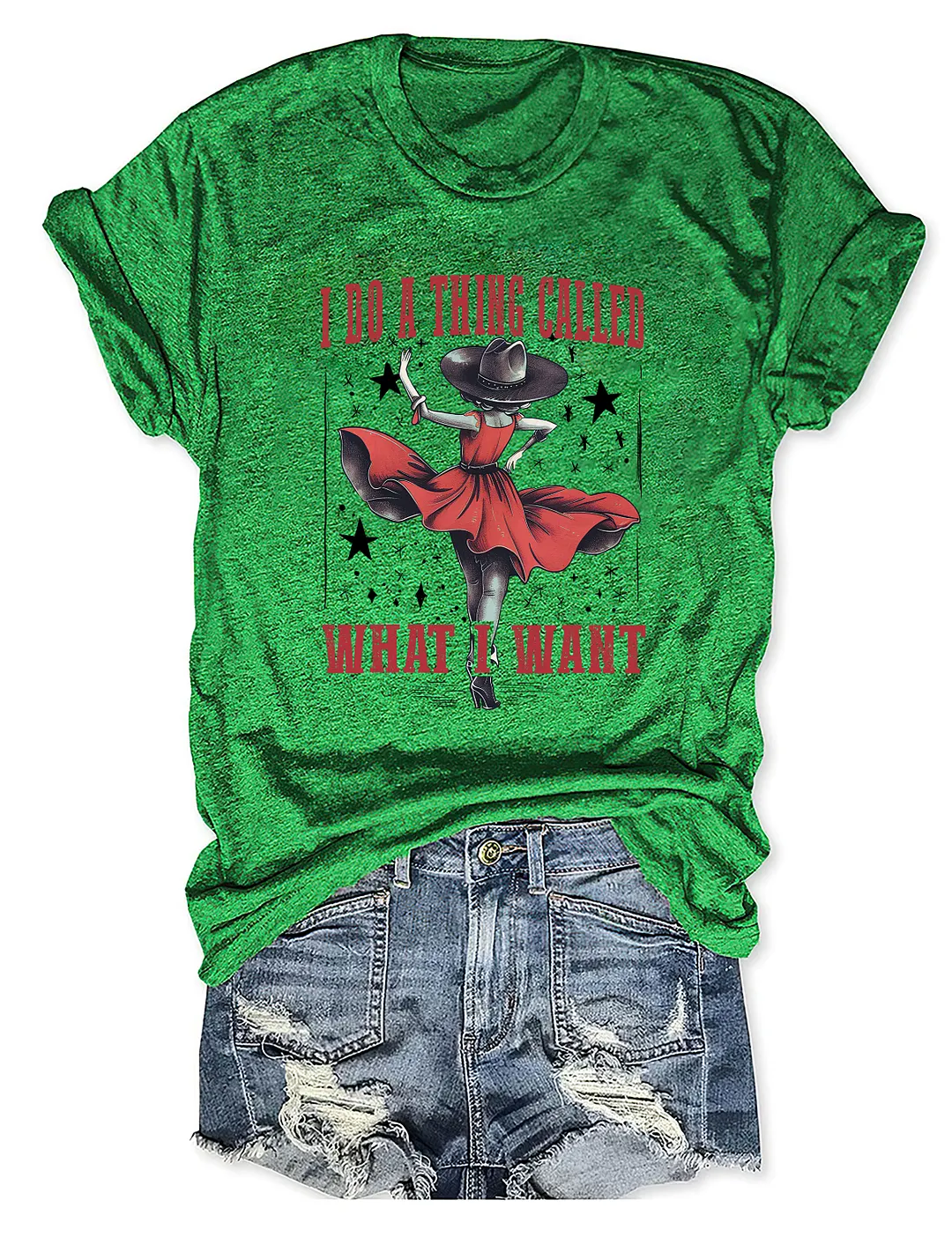 I Do A Thing Called What I Want T-Shirt