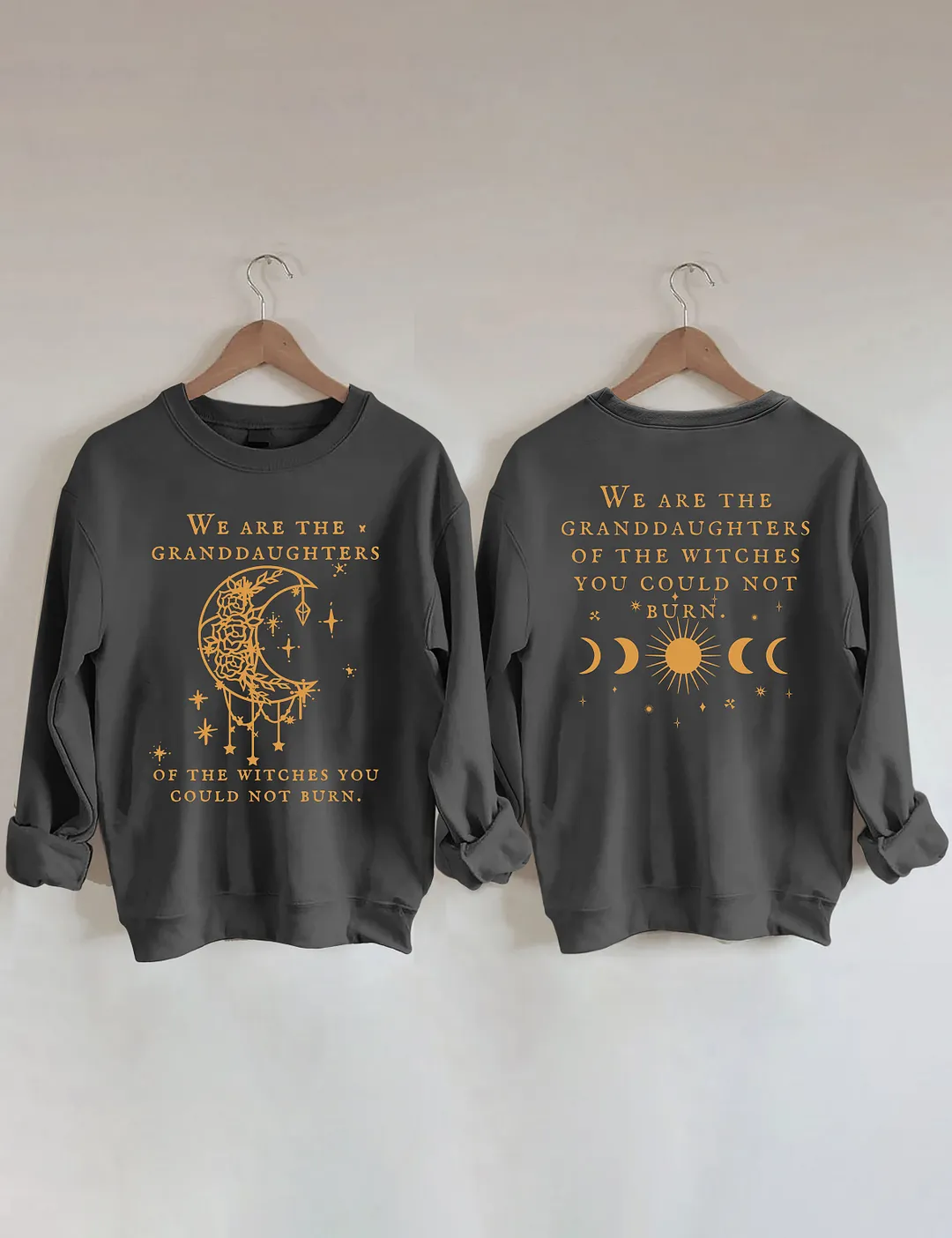 We Are The Granddaughters Of The Witches You Could Not Burn Sweatshirt