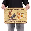 Chickens Poop Breakfast - Vintage Metal Signs - 20*30cm/30*40cm - Warning&Farm