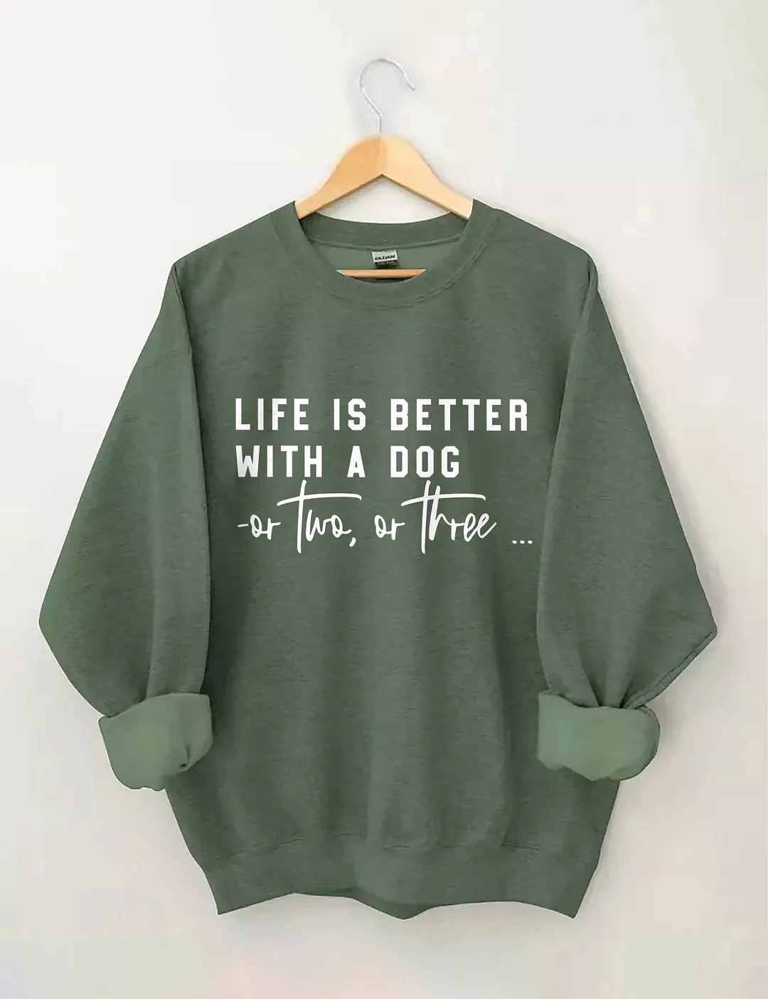 Life Is Better With A Dog Or Two Or Three Sweatshirt