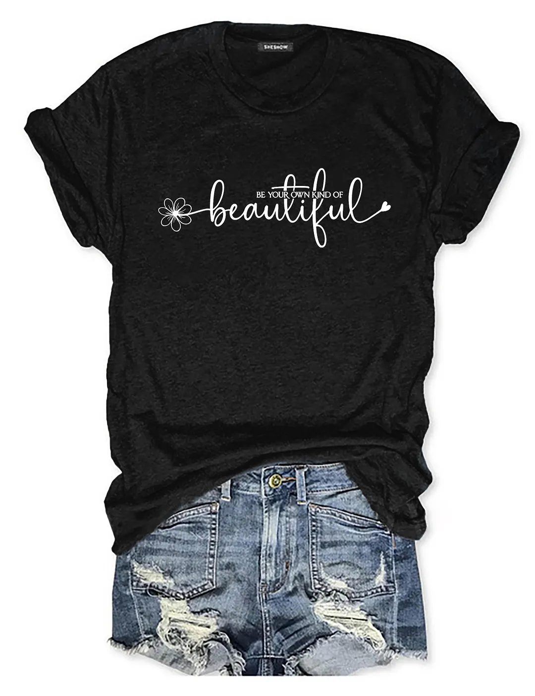 Be Your Own Kind Of Beautiful T-shirt