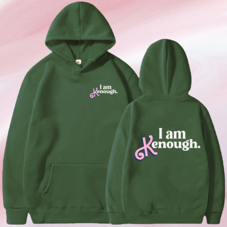 I Am Kenough Hoodie