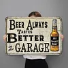 Beer Always Tastes Better In The Garage - Vintage Metal Signs - 20*30cm/30*40cm - Warning