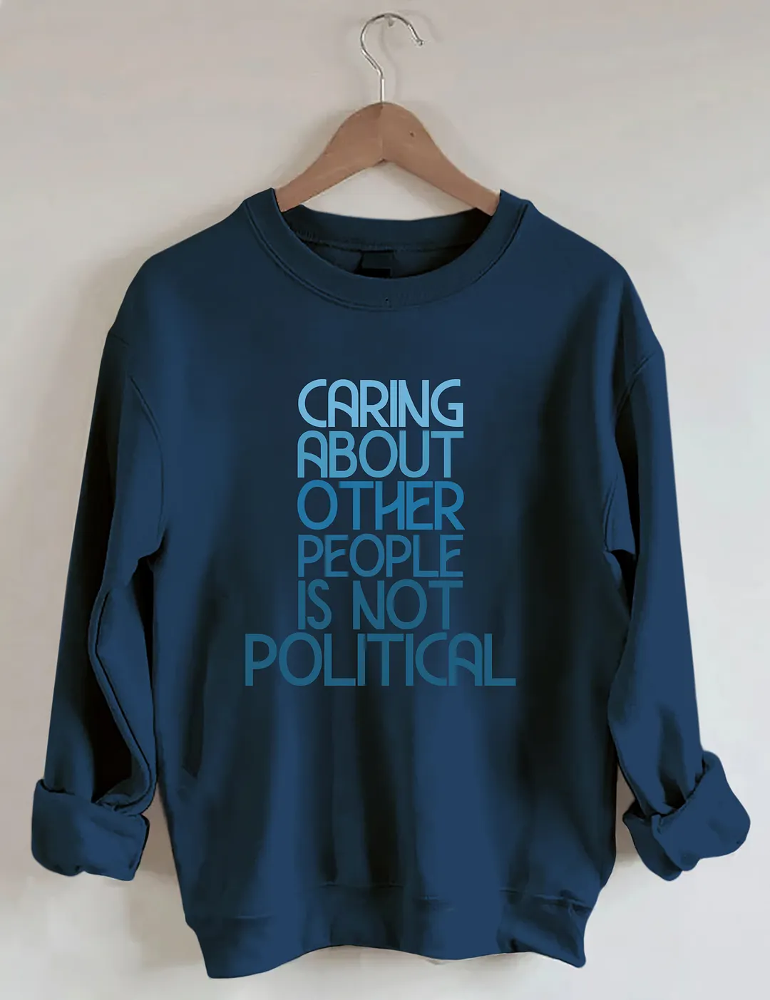 Caring About Other People Is Not Political Sweatshirt