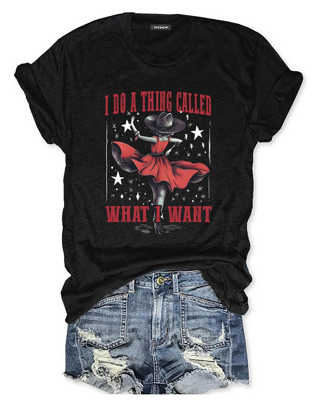 I Do A Thing Called What I Want T-Shirt