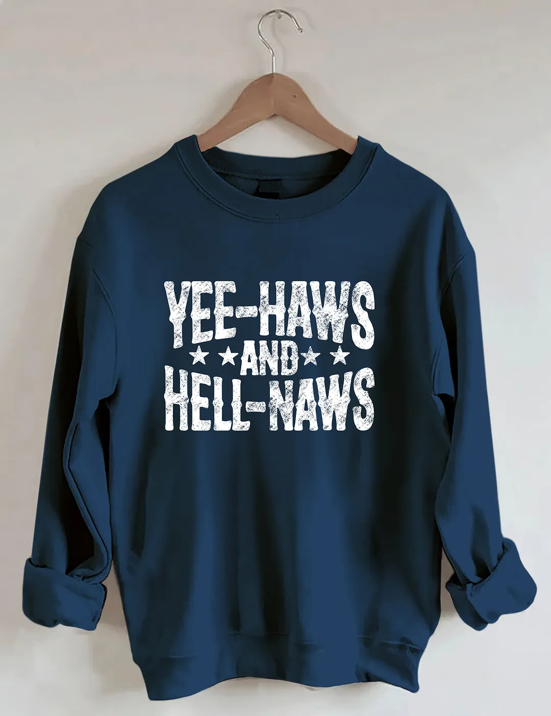 Yeehaws And Hellnaws Sweatshirt