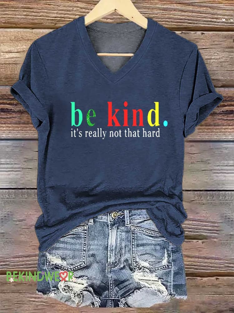 Women&rsquo;s Be Kind It&rsquo;s Really Not That Hard V-neck Casual T-Shirt Blue / S