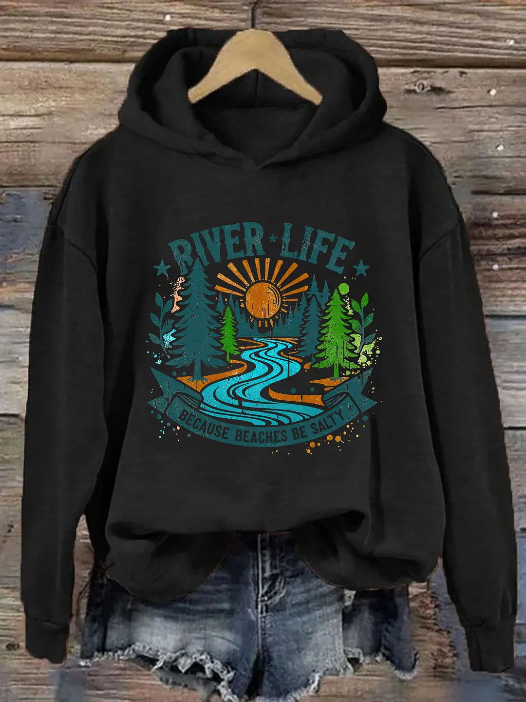 River Life Because Beaches Be Salty Hoodie