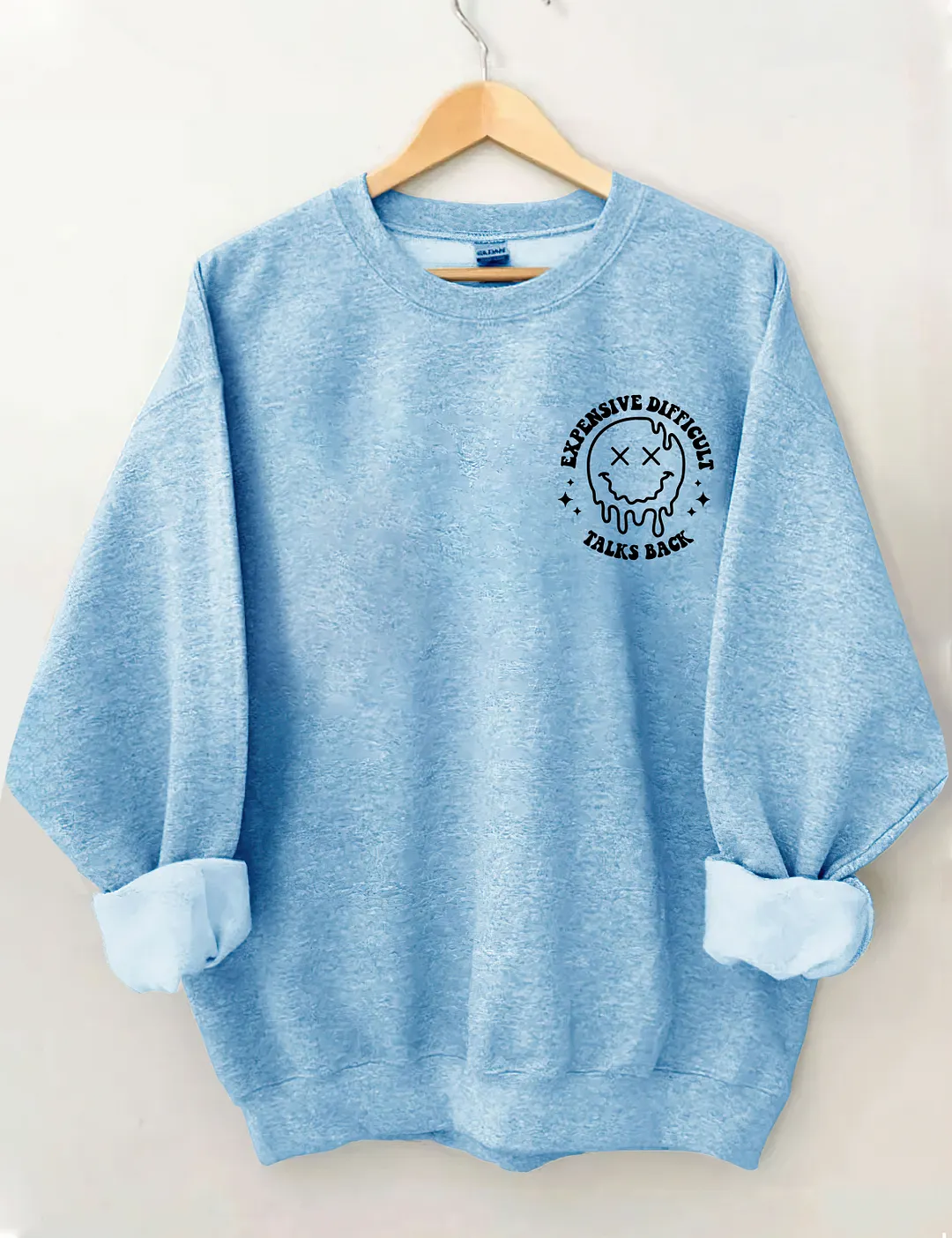 Expensive Difficult And Talks Back Sweatshirt