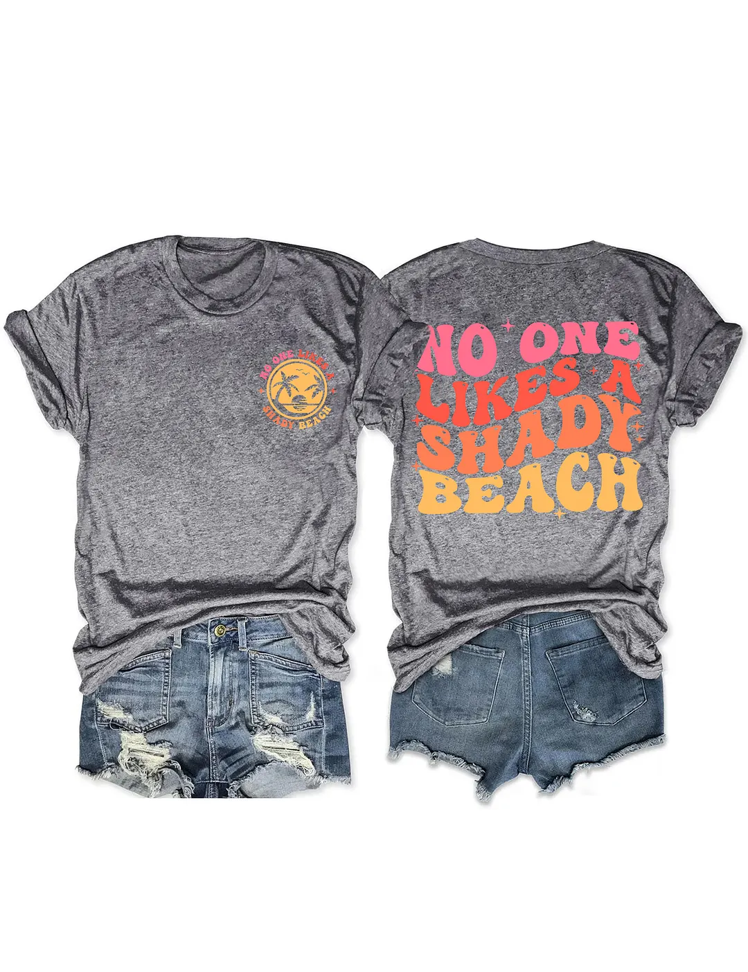 No One Likes A Shady Beach T-shirt