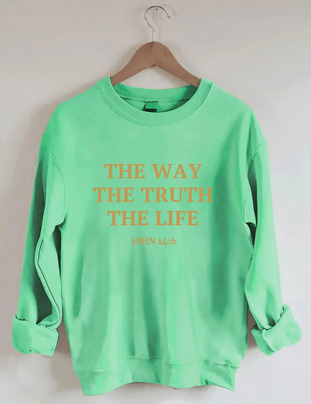 The Way The Truth The Life Sweatshirt 