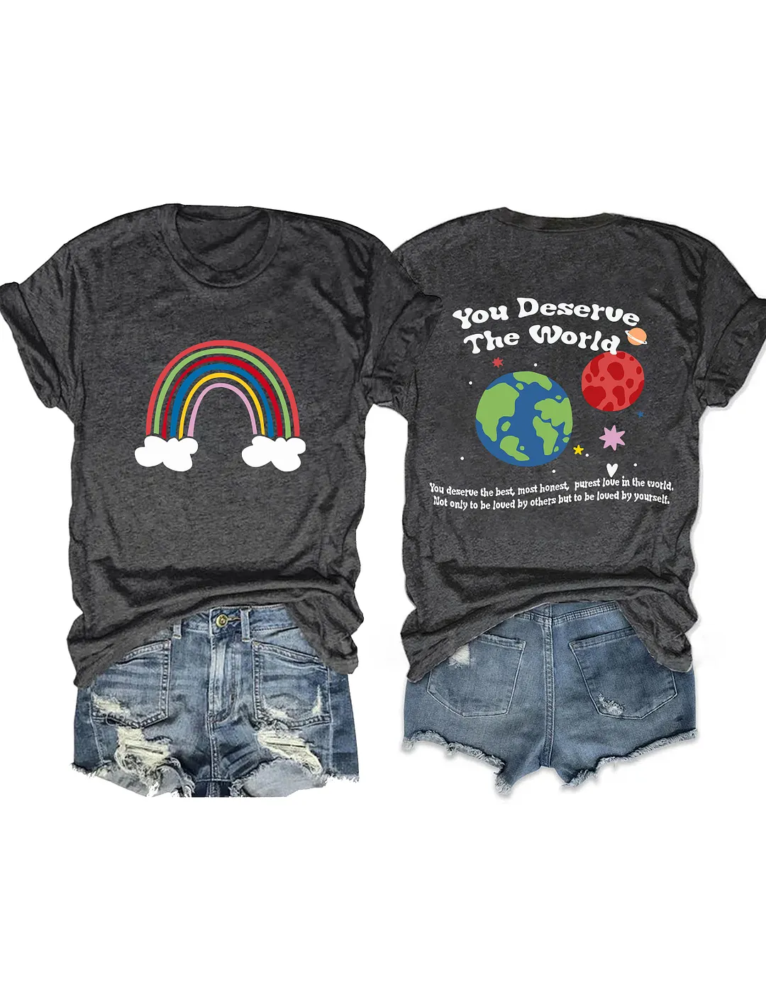 You Deserve The World T-shirt