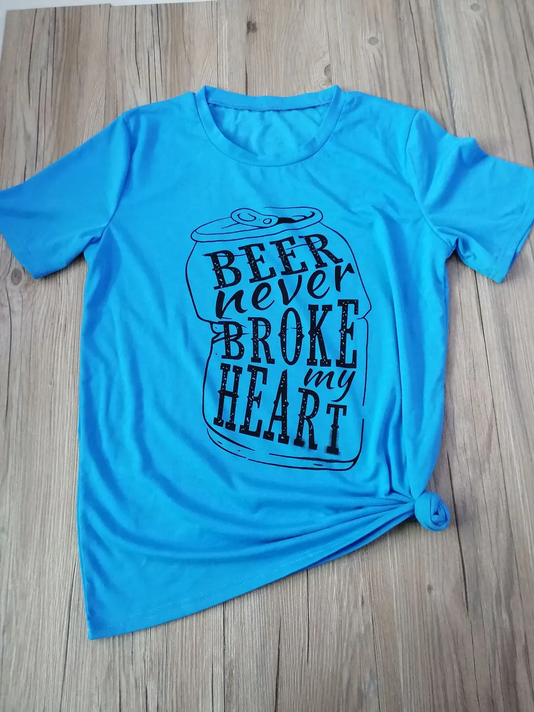 Beer Never Broke My Heart O Neck T-shirt