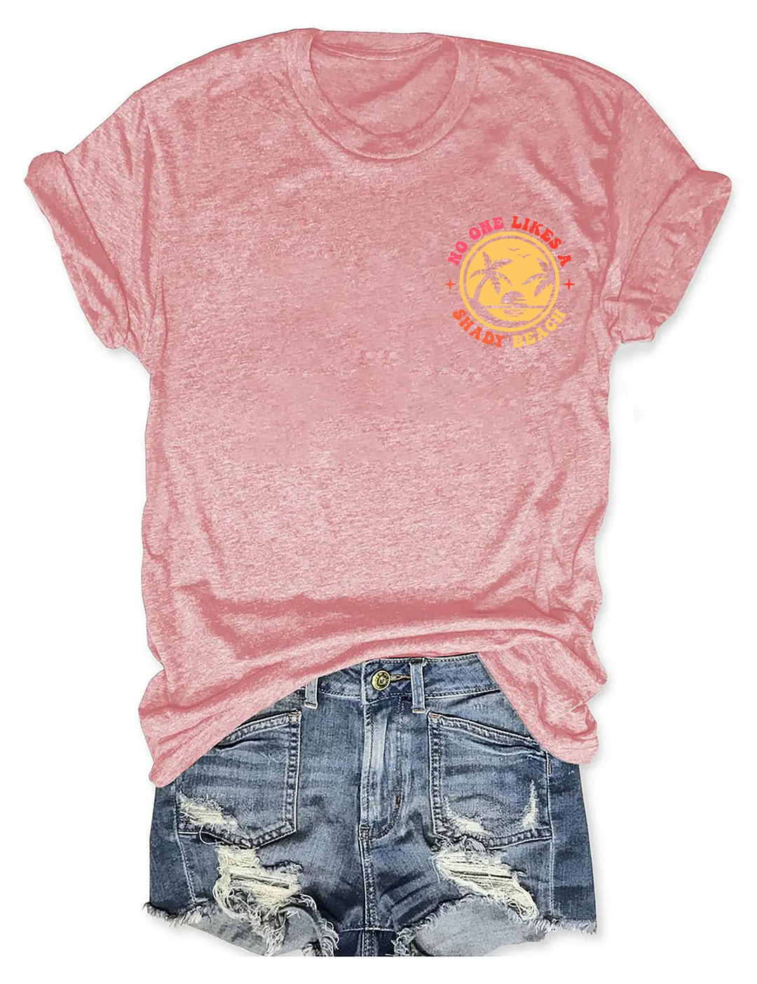 No One Likes A Shady Beach T-shirt