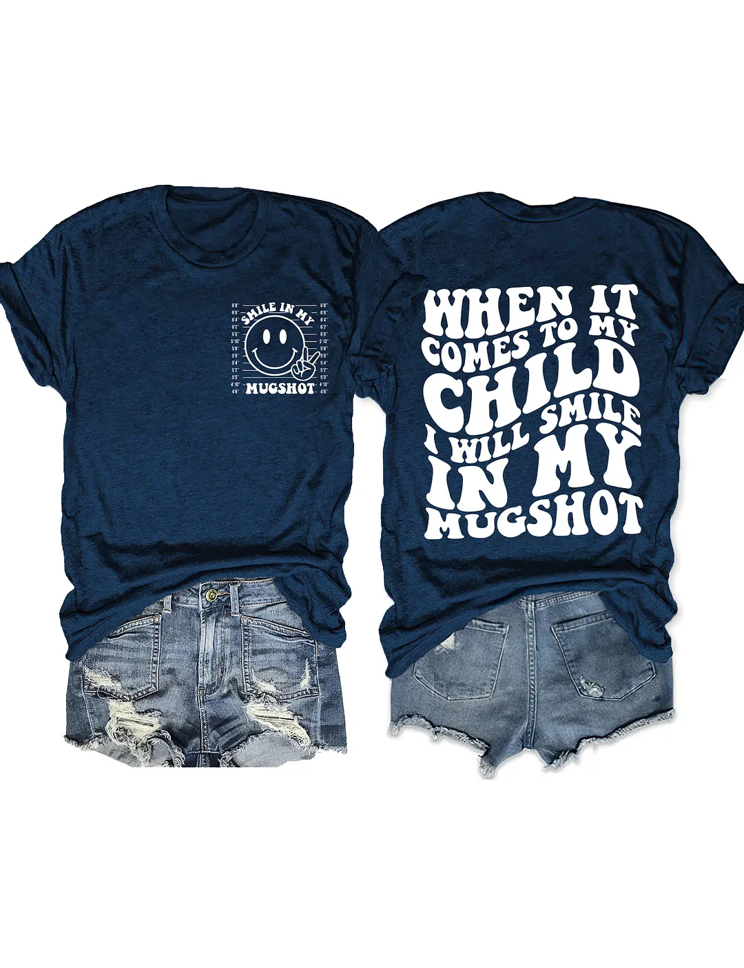 When It Comes To My Child I Will Smile In My Mugshot T-Shirt