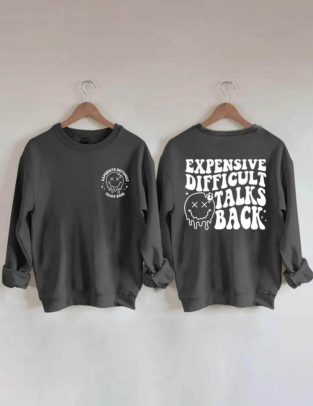 Expensive Difficult And Talks Back Sweatshirt