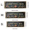 Love You Bye Hallway Entryway Door Signs Decor Easy Install Metal Wall Plaque Decor Wall-Mounted Retro Greenery Style Unny Sassy Home Decor for Entryway