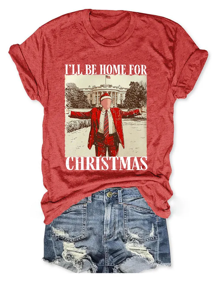 I&lsquo;ll Be Home For Christmas Crew Neck T-Shirt