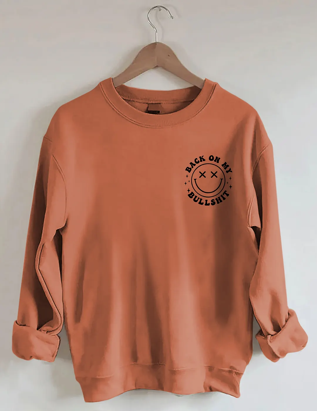 Back On My Bullshit Sweatshirt
