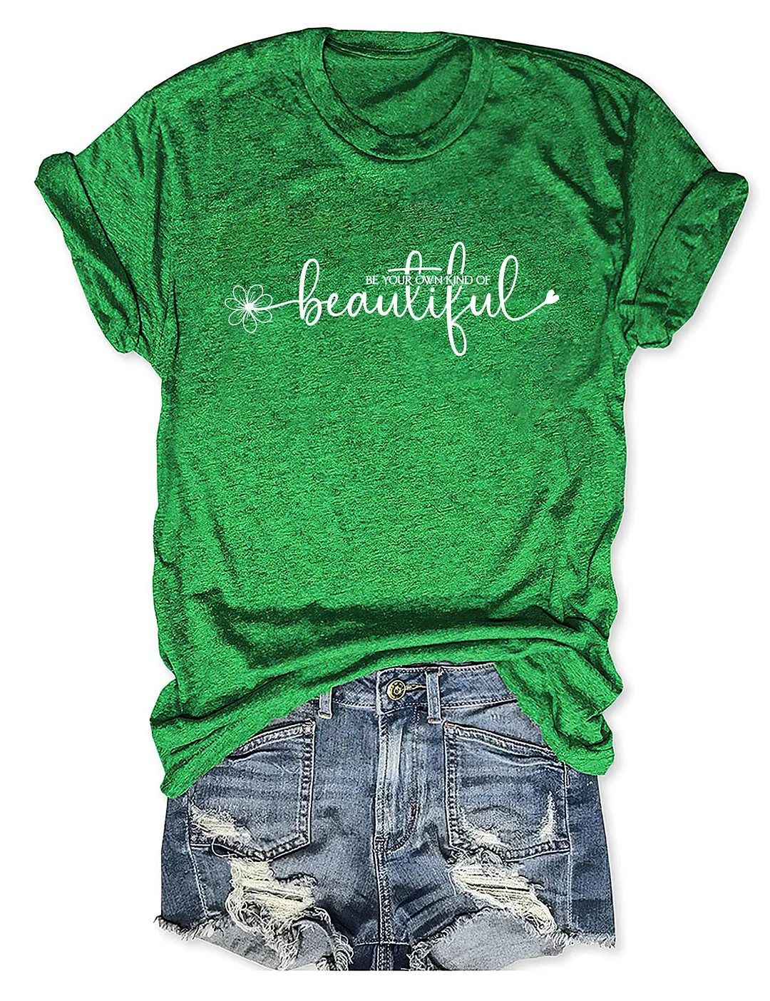 Be Your Own Kind Of Beautiful T-shirt