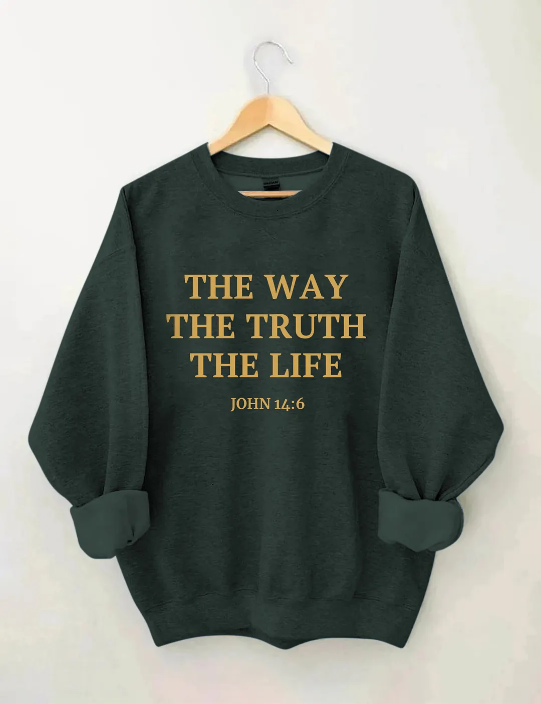The Way The Truth The Life Sweatshirt 