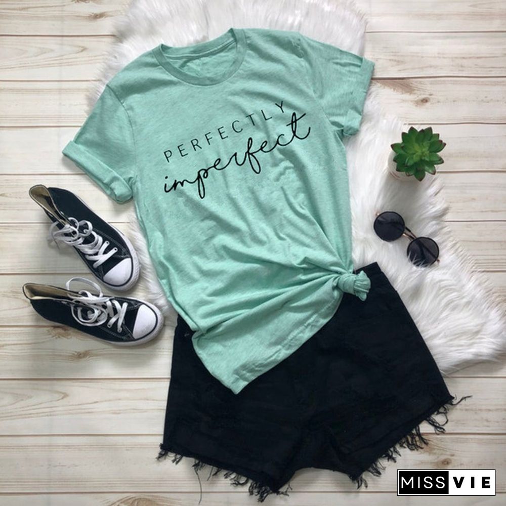 New Womens Fashion Perfectly Imperfect T-Shirts Summer Short Sleeve Graphic Tee Feminist Shirt Casual Cotton O-neck T Shirts Tops Motivational Shirt