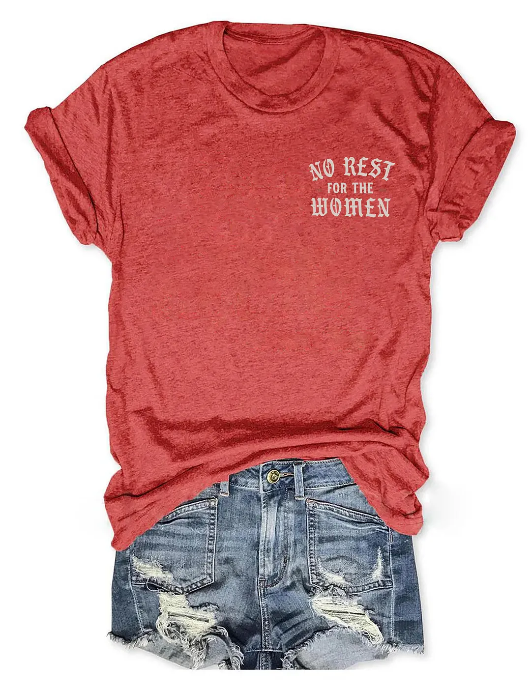 No Rest For The Women T-shirt