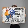 Chicken Some Days You Just Have To Say Cluck It And Walk Away - Vintage Metal Signs - 20*30cm/30*40cm - Warning&Farm
