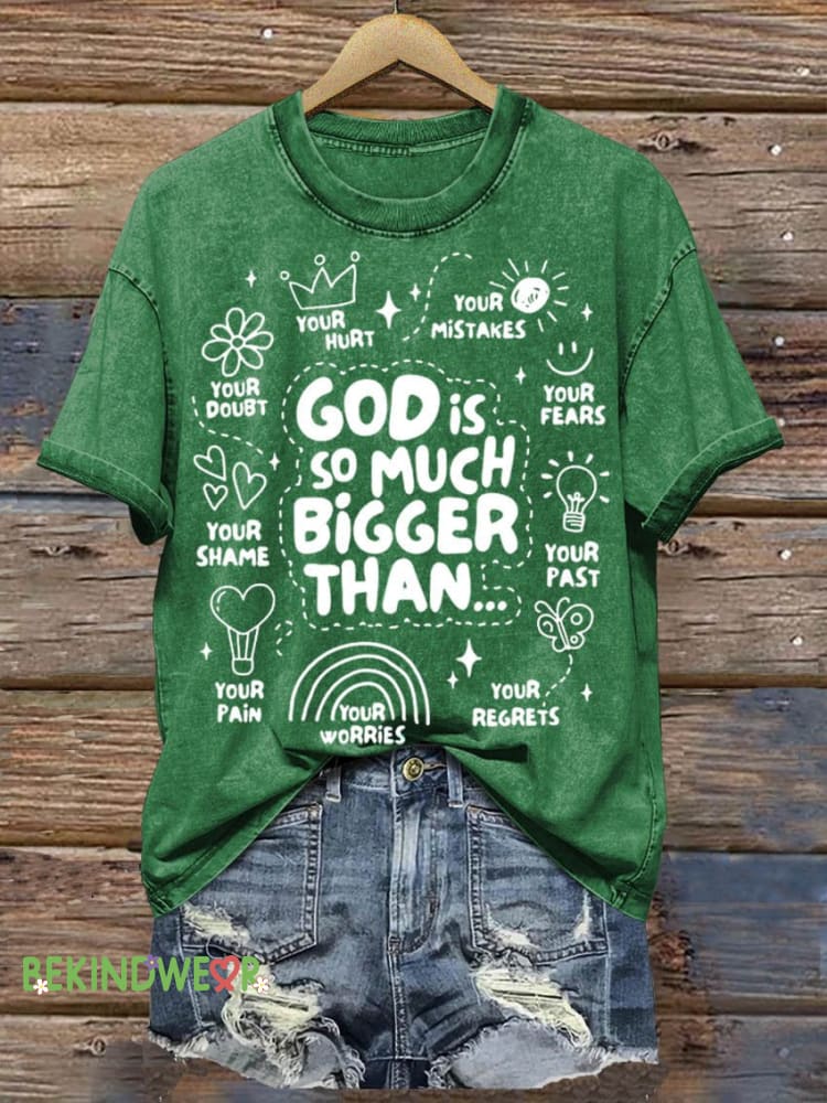 God Is So Much Bigger Than Art Print Casual T-shirt Green / S